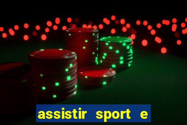 assistir sport e ponte preta